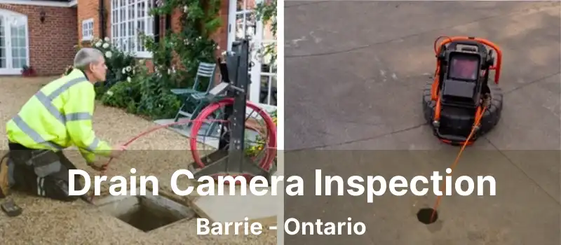  Drain Camera Inspection Barrie - Ontario