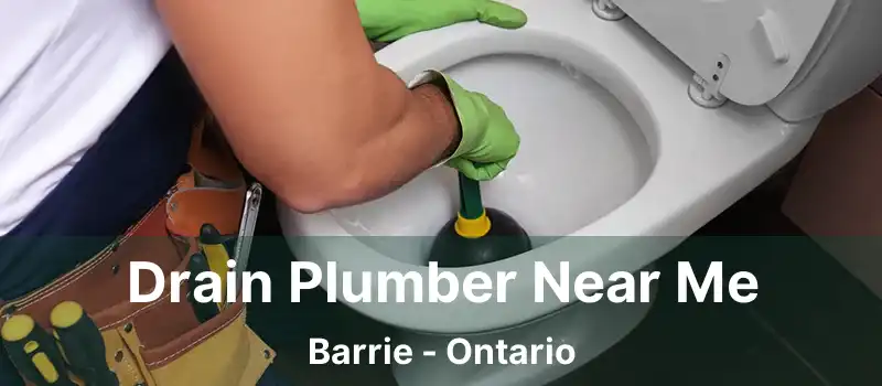  Drain Plumber Near Me Barrie - Ontario