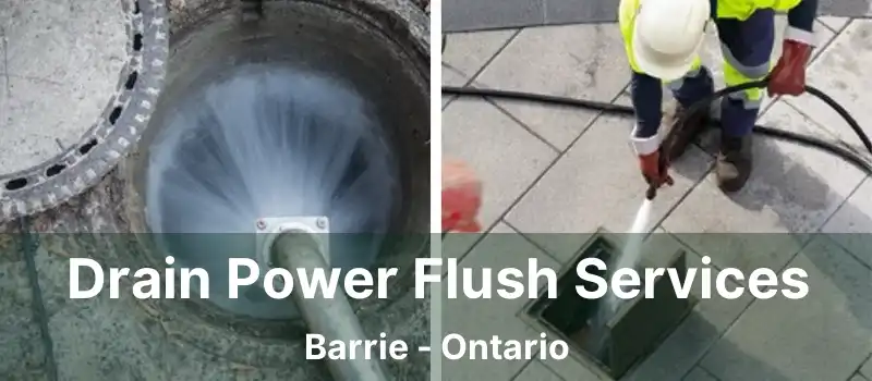 Drain Power Flush Services Barrie - Ontario