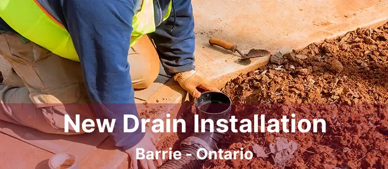  New Drain Installation Barrie - Ontario