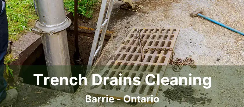  Trench Drains Cleaning Barrie - Ontario