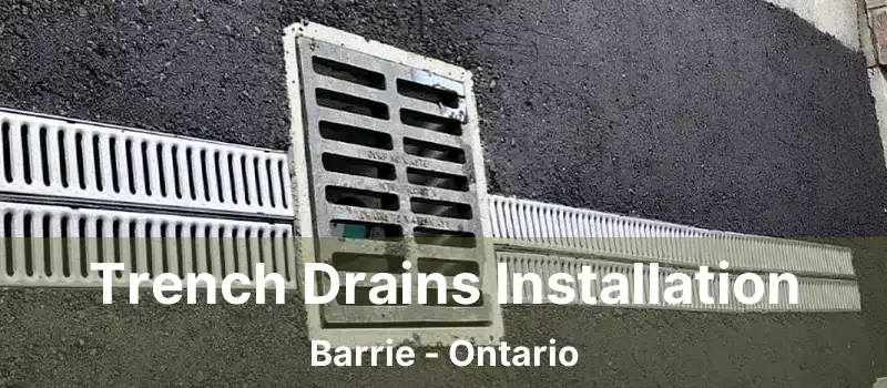  Trench Drains Installation Barrie - Ontario